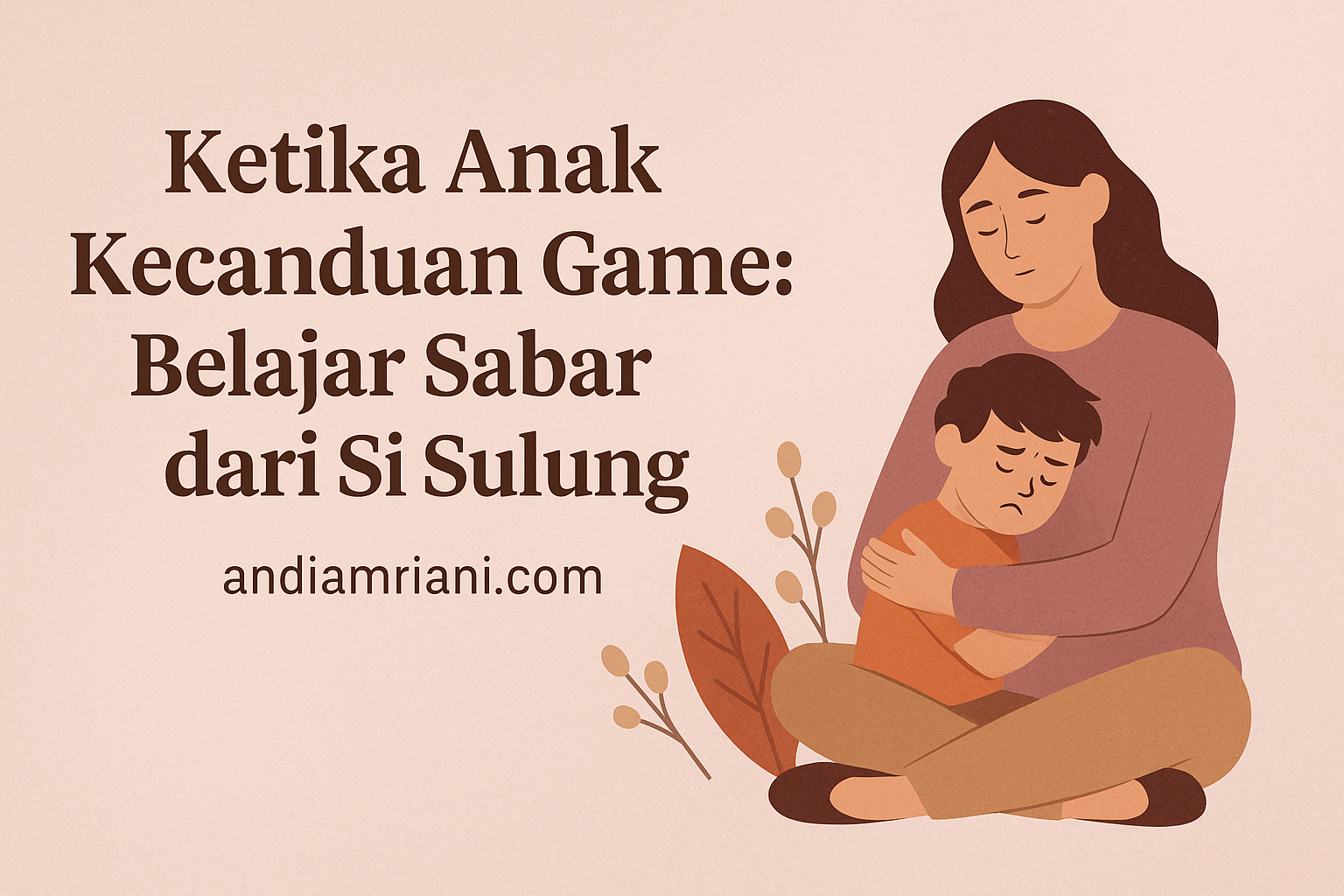 Ketika Anak Kecanduan Game, Belajar Sabar dari Si Sulung